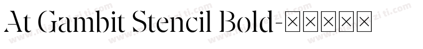 At Gambit Stencil Bold字体转换